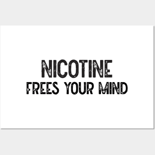 Nicotine Frees Your Mind Posters and Art